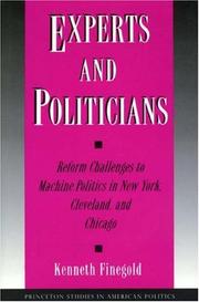 Cover of: Experts and politicians: reform challenges to machine politics in New York, Cleveland, and Chicago