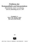 Cover of: Probleme der Komparatistik und Interpretation: Festschrift für André von Gronicka zum 65. Geburtstag am 25.5.1977