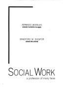 Social work by Armando Morales, Armando T. Morales, Bradford W. Sheafor