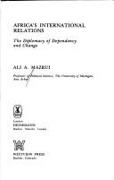 Cover of: Africa's international relations: the diplomacy of dependency and change