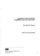 Cover of: Curriculum change toward the 21st century