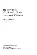 The conversion of scripts, its nature, history, and utilization by Hans H. Wellisch