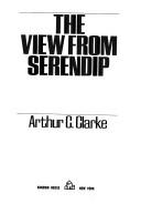 The View from Serendip by Arthur C. Clarke