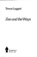 Zen and the Ways by Trevor Leggett