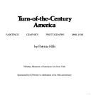 Cover of: Turn-of-the-century America: paintings, graphics, photographs, 1890-1910