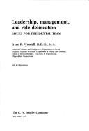 Cover of: Leadership, management, and role delineation: issues for the dental team