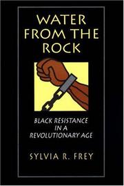 Cover of: Water from the rock: Black resistance in a revolutionary age