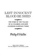 Cover of: Lest innocent blood be shed by Philip Paul Hallie