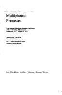 Multiphoton processes : proceedings of an International Conference at the University of Rochester, Rochester, N.Y., June 6-9, 1977