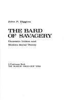 Cover of: The bard of savagery: Thorstein Veblen and modern social theory