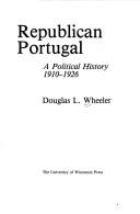 Cover of: Republican Portugal: a political history, 1910-1926