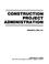 Cover of: Construction project administration
