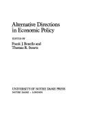 Cover of: Alternative directions in economic policy by edited by Frank J. Bonello and Thomas R. Swartz.
