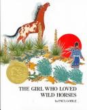 Cover of: The girl who loved wild horses by Paul Goble