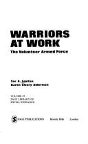 Warriors at work : the volunteer armed force