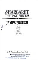 Cover of: Margaret, the tragic princess by James Brough