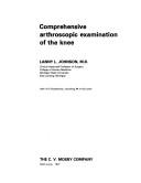 Cover of: The comprehensive arthroscopic examination of the knee