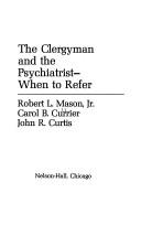 Cover of: The clergyman and the psychiatrist--when to refer