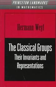 Cover of: The Classical Groups: Their Invariants and Representations