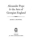 Alexander Pope & the arts of Georgian England by Morris R. Brownell