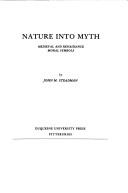 Nature into myth by John Marcellus Steadman III