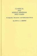 Cover of: Classical and Middle Armenian bird names: a linguistic, taxonomic, and mythological study