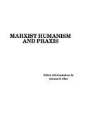 Marxist humanism and Praxis by Gerson S. Sher