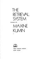 Cover of: The retrieval system: poems