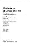 Cover of: The nature of schizophrenia: new approaches to research and treatment
