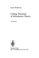 Coding theorems of information theory by Jacob Wolfowitz