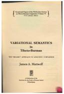Cover of: Variational semantics in Tibeto-Burman: the "organic" approach to linguistic comparison