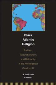 Black Atlantic religion by James Lorand Matory