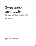 Cover of: Sweetness and light: the Queen Anne movement, 1860-1900