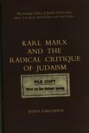 Karl Marx and the radical critique of Judaism by Julius Carlebach