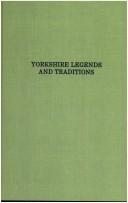 Cover of: Yorkshire legends and traditions