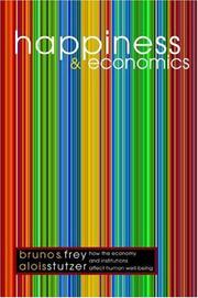 Happiness and economics : how the economy and institutions affect well-being