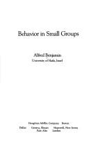 Cover of: Behavior in small groups by Alfred Benjamin