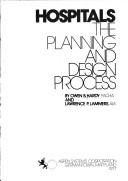 Hospitals, the planning and design process by Owen B. Hardy