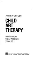 Child art therapy by Judith Aron Rubin, Donald Hepler, Paul Hepler, Ross Wallach