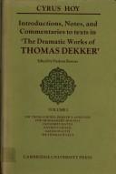 Introductions, notes, and commentaries to texts in 'The dramatic works of Thomas Dekker' edited by Fredson Bowers