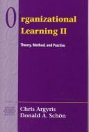 Organizational learning by Chris Argyris, David A. Schon