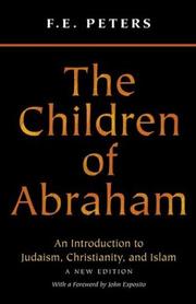 Children of Abraham : Judaism _ Christianity _ Islam