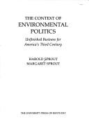 Cover of: The context of environmental politics: unfinished business for America's third century