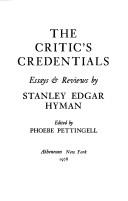 Cover of: The critic's credentials: essays & reviews