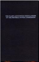 Cover of: The plant accounting regulations of the Federal Power Commission by Sidney Davidson