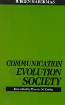 Communication and the evolution of society by Jürgen Habermas