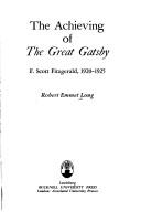 Cover of: The achieving of The great Gatsby, F. Scott Fitzgerald, 1920-1925