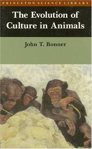 The evolution of culture in animals by John Tyler Bonner
