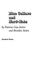 Cover of: Blue collars and hard-hats by Patricia Cayo Sexton