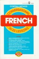 Cover of: French in 20 lessons, intended for self-study and for use in schools: with a simplified system of phonetic pronunciation